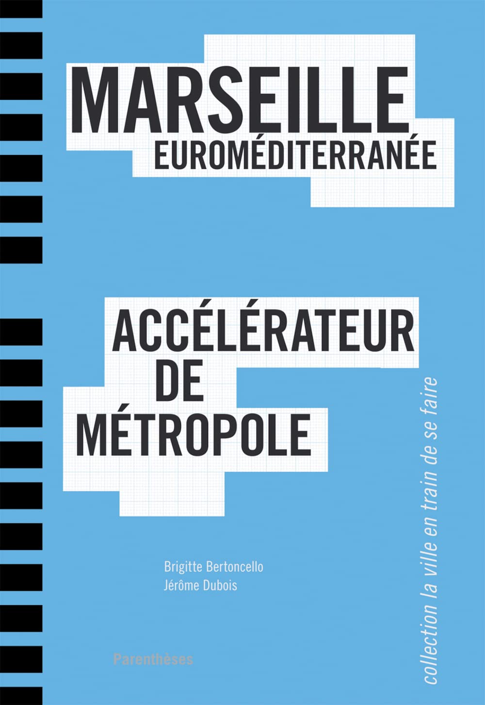 Marseille Euroméditerranée, accelérateur de métropole 9782863642252