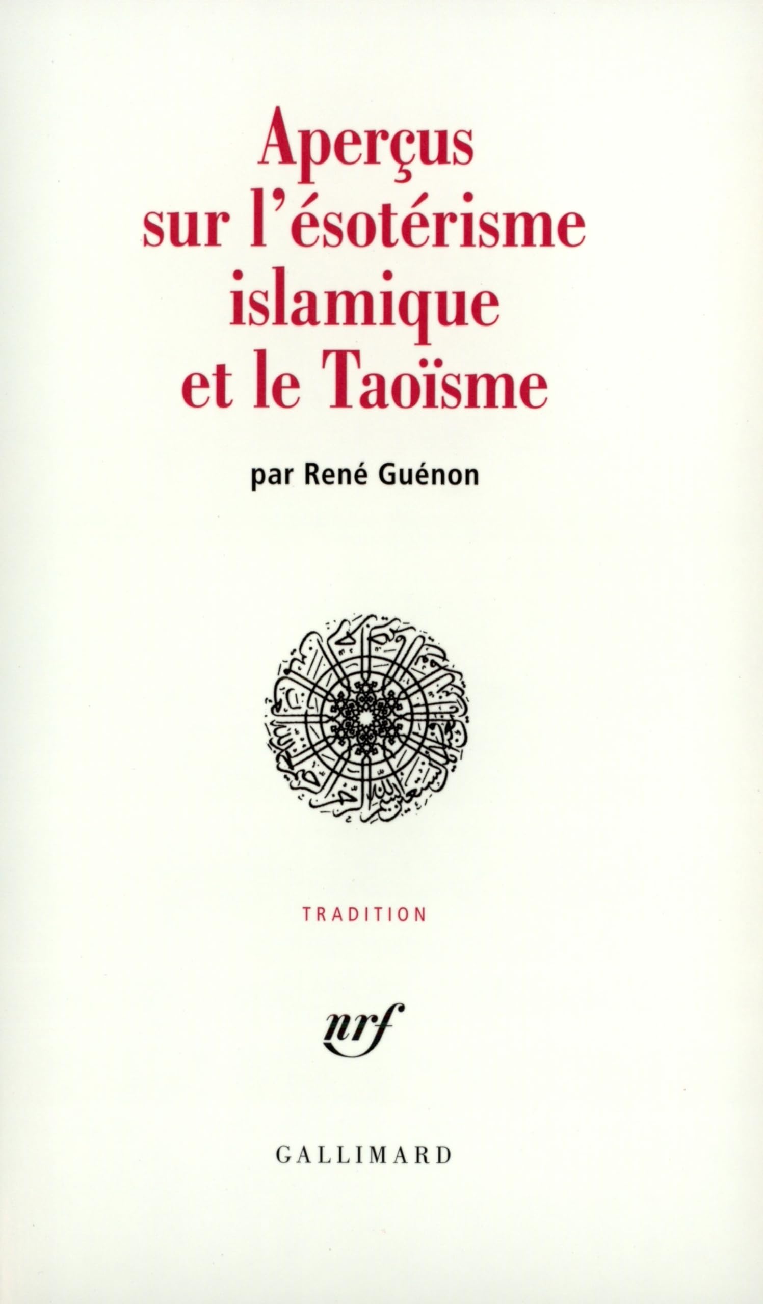 Aperçus sur l'ésotérisme islamique et le Taoïsme 9782070727490