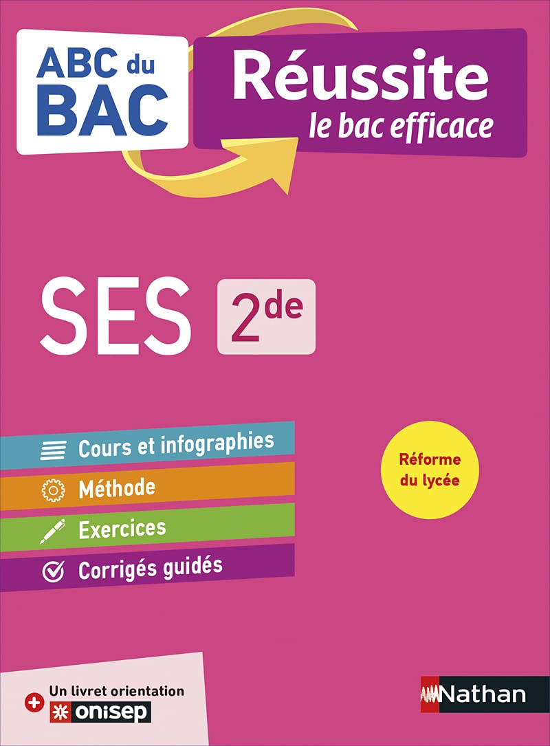 SES (Sciences économiques et sociales) 2de - ABC du BAC Réussite - Programme de seconde 2022-2023 - Cours, Méthode, Exercices + Livret d'orientation Onisep 9782091573953