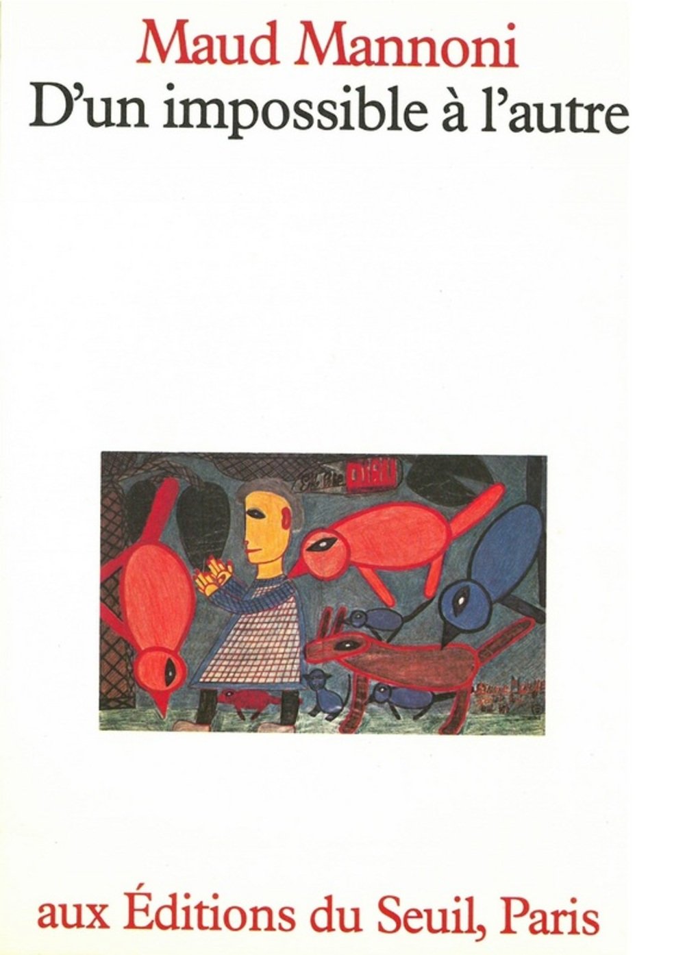 D'un impossible à l'autre. Essai de psychanalyse 9782020060493