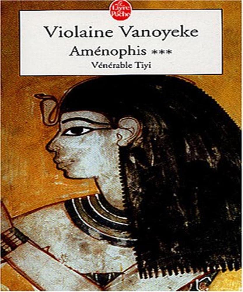 Aménophis, tome 3 : Vénérable Tiyi 9782253155409