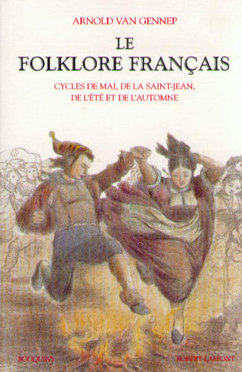 Le folklore français, tome 2 : Cycles de mai, de la saint-Jean, de l'été et de l'automne 9782221083437