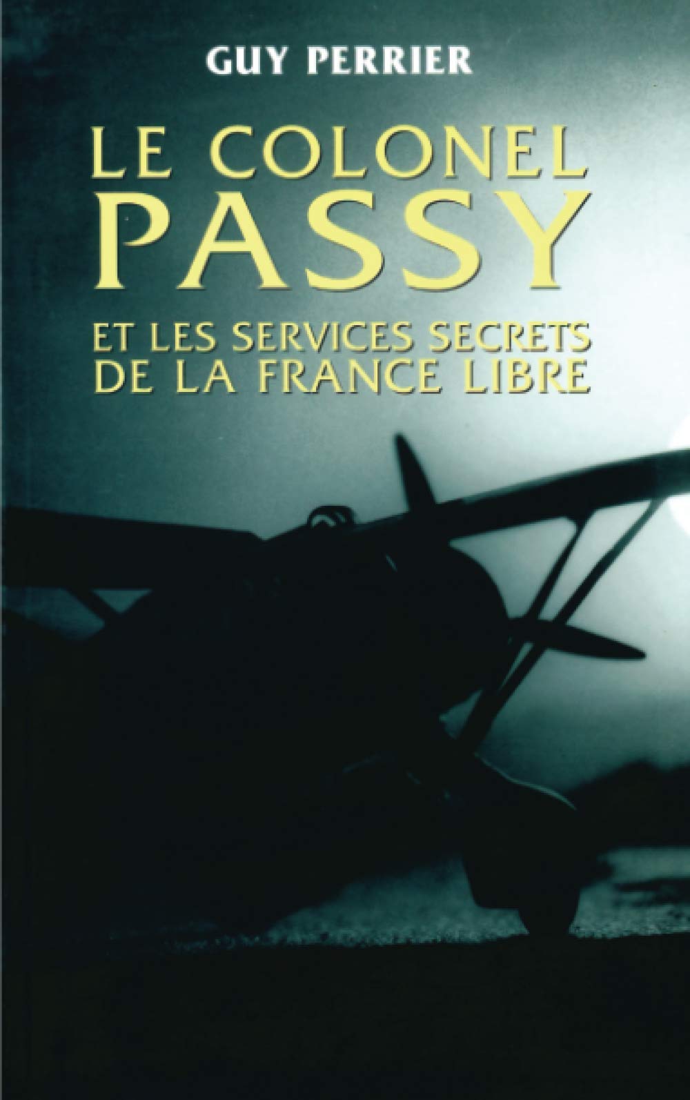 Le Colonel Passy et les services secrets de la France libre 9782012355040