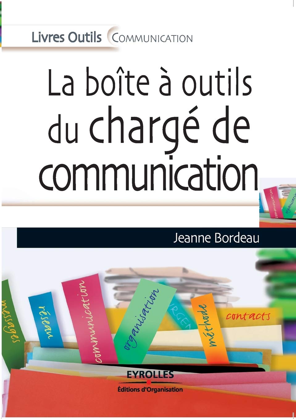 La boîte à outil du chargé de communication 9782212548181
