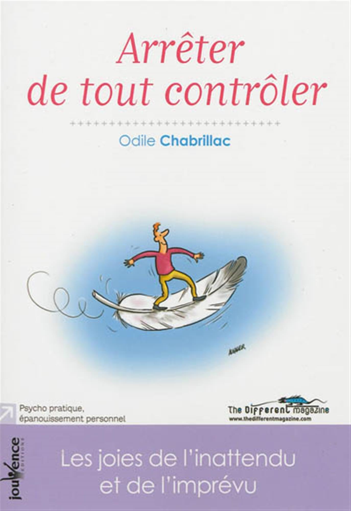 Arrêter de tout contrôler: Les joies de l'inattendu et de l'imprévu 9782889113026