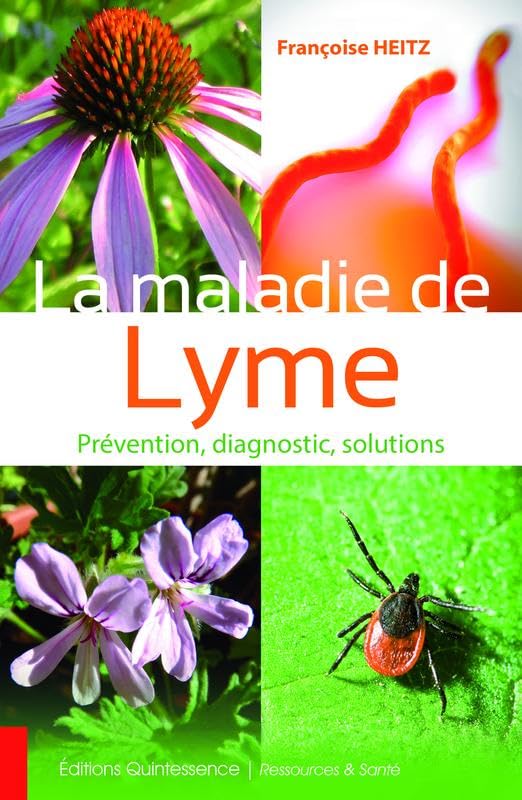 La maladie de Lyme - Prévention, diagnostic, solutions 9782358051705