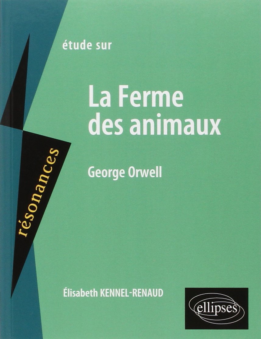 Etude sur La ferme des animaux, George Orwell 9782729822101