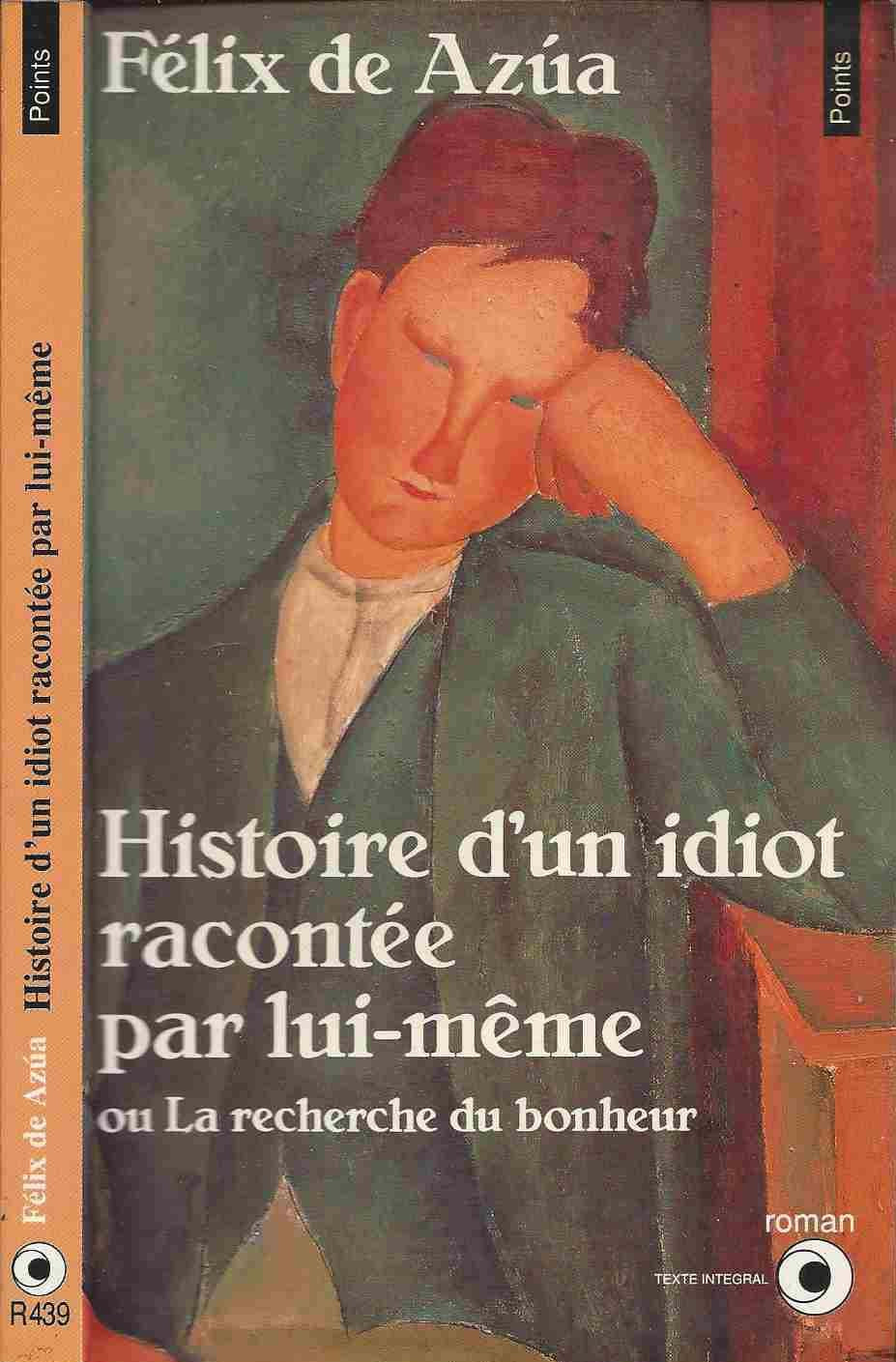 Histoire d'un idiot racontée par lui-même, ou, La recherche du bonheur 9782020126571