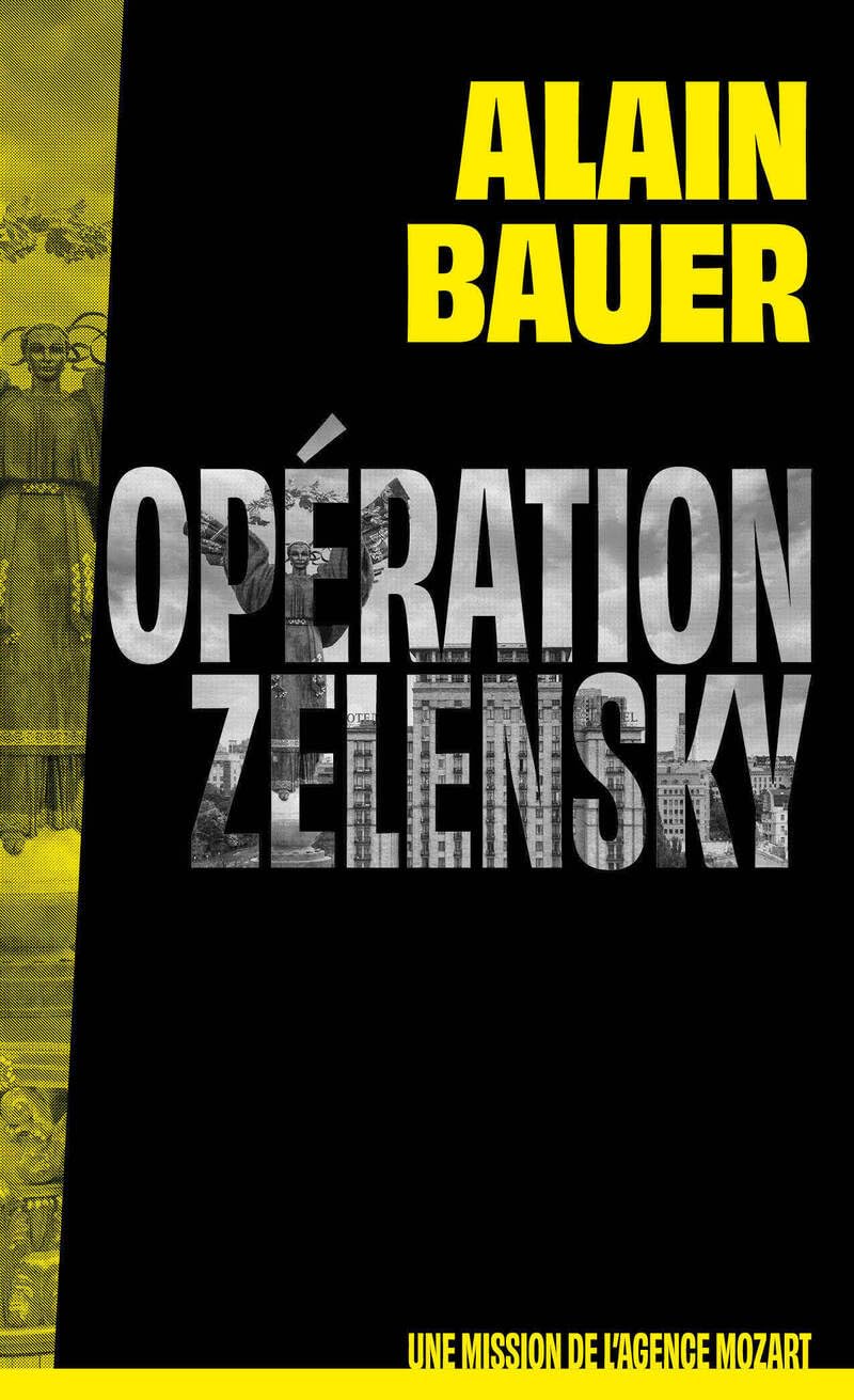 Opération Zelensky, une mission de l'agence Mozart, tome 1 - roman, Ukraine, guerre 9782412099049