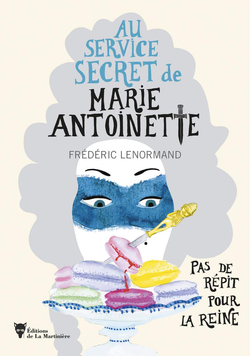 Pas de répit pour la Reine: Au service secret de Marie-Antoinette - 2 9782732491882