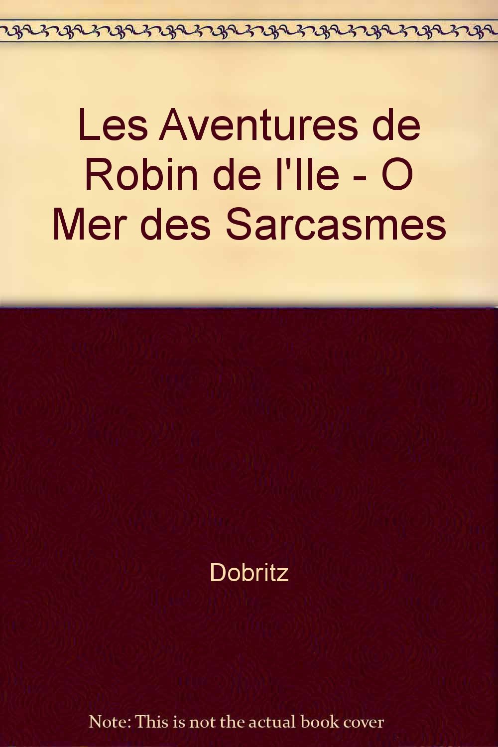 Les Aventures de Robin de l'Ile - O Mer des Sarcasmes 9782747700979