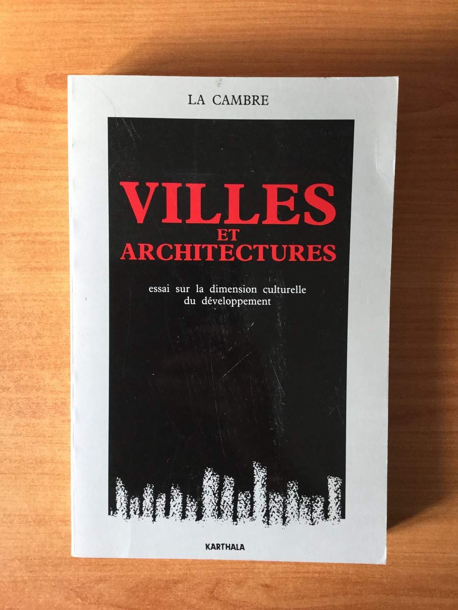 Villes et architectures : Essai sur la dimension culturelle du développement 9782865372966