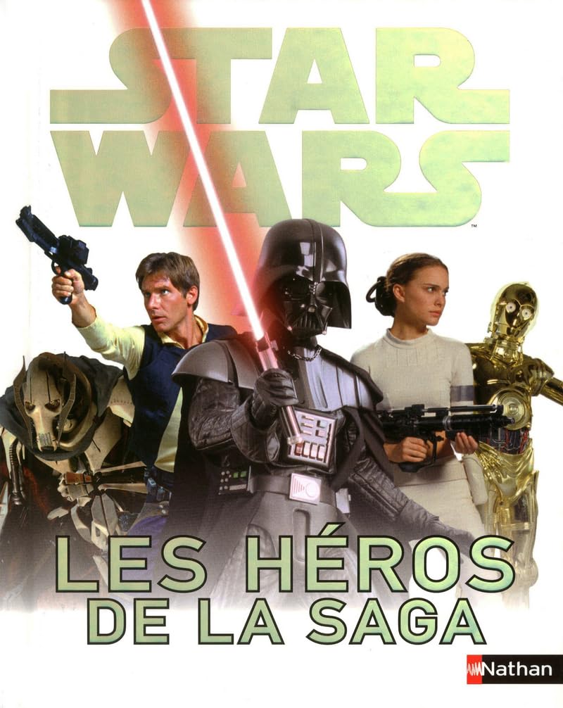 Star Wars: tous les héros de la saga 9782092538654