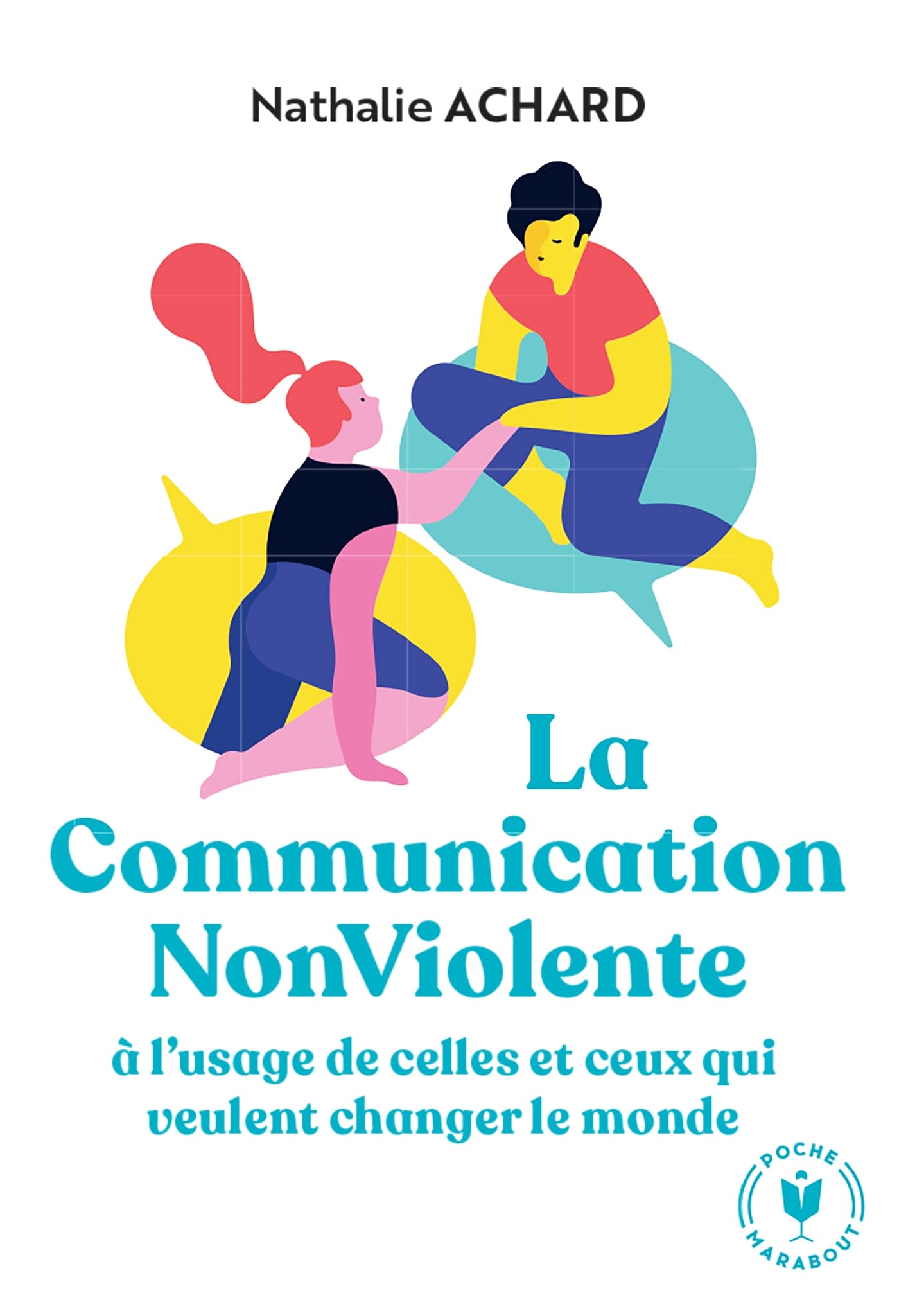 La communication non violente: à l'usage de ceux qui veulent changer le monde 9782501166911