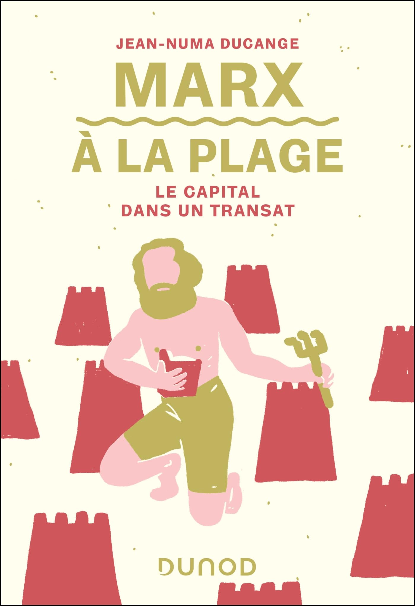 Marx à la plage - Le Capital dans un transat: Le Capital dans un transat 9782100780686