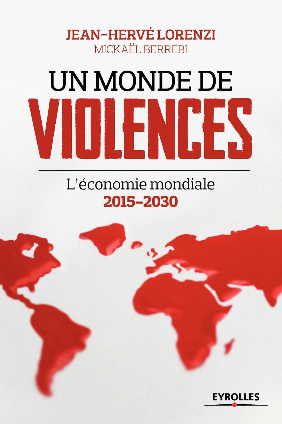 Un monde de violences: L'économie mondiale 2015-2030. 9782212560015