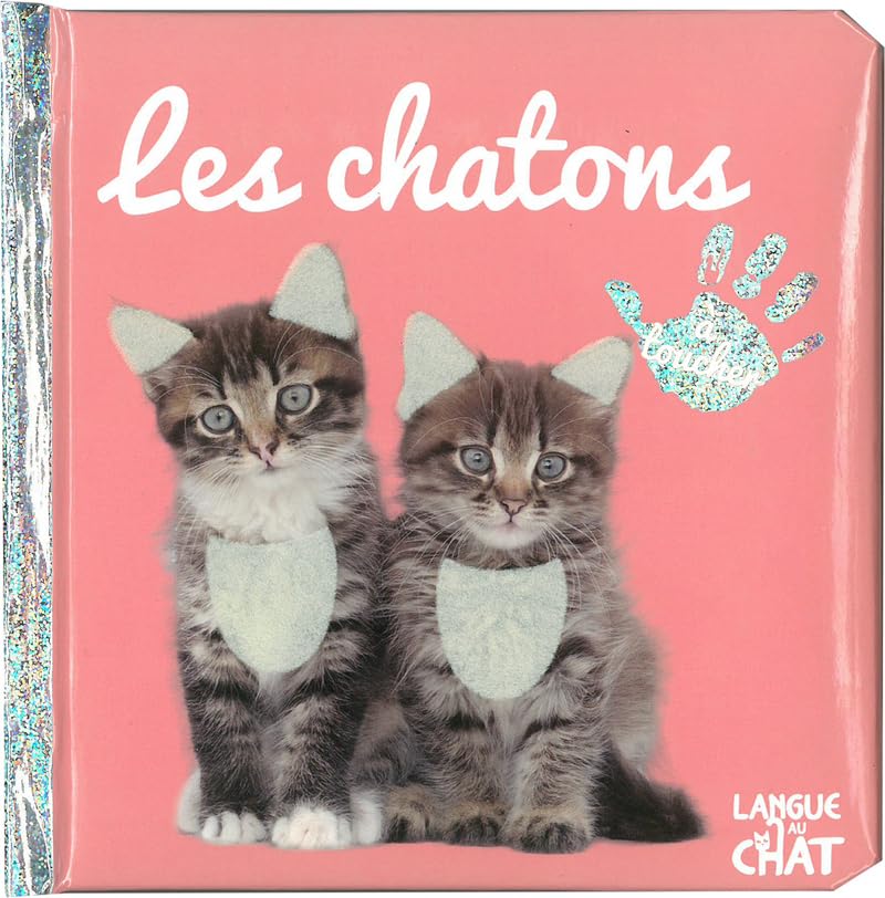 Bébé touche-à-tout - Les chatons - Livre matières bébé - Imagier photo à toucher - Dès 12 mois 9782806311269