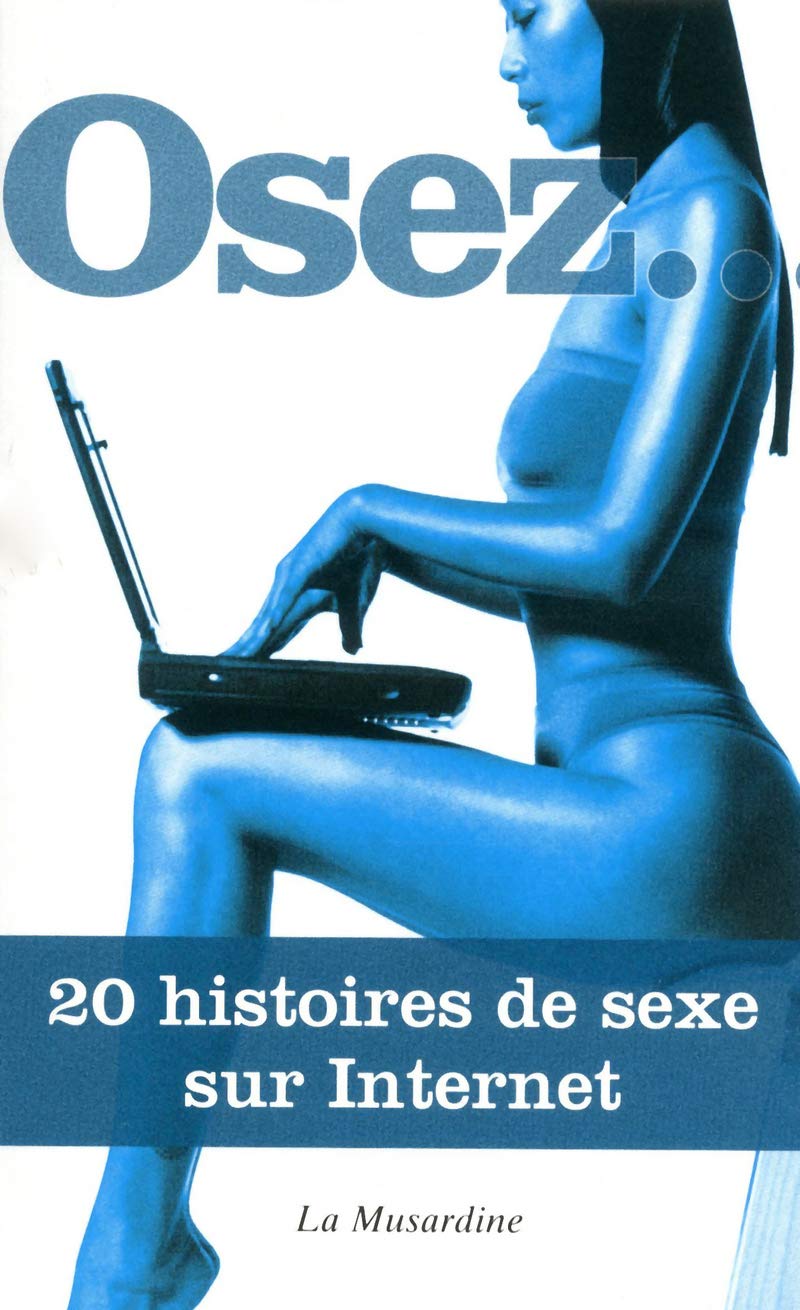 Osez 20 histoires de sexe sur Internet 9782842715427