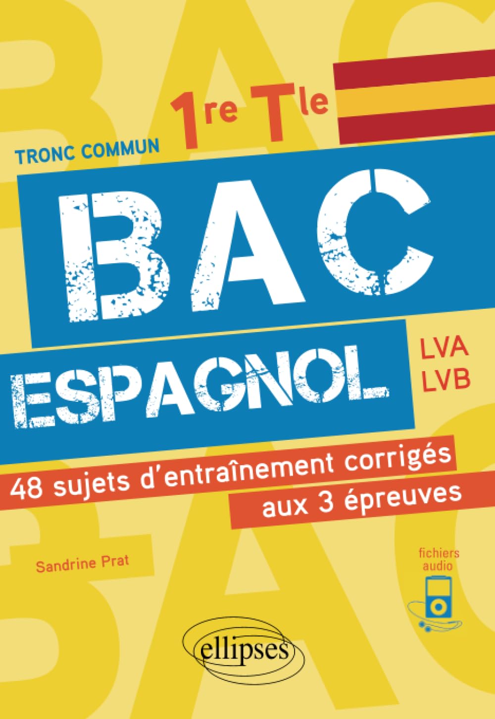 Bac espagnol. 1re et Tle. 48 sujets d'entraînement corrigés aux 3 épreuves communes [E3C] 9782340058132