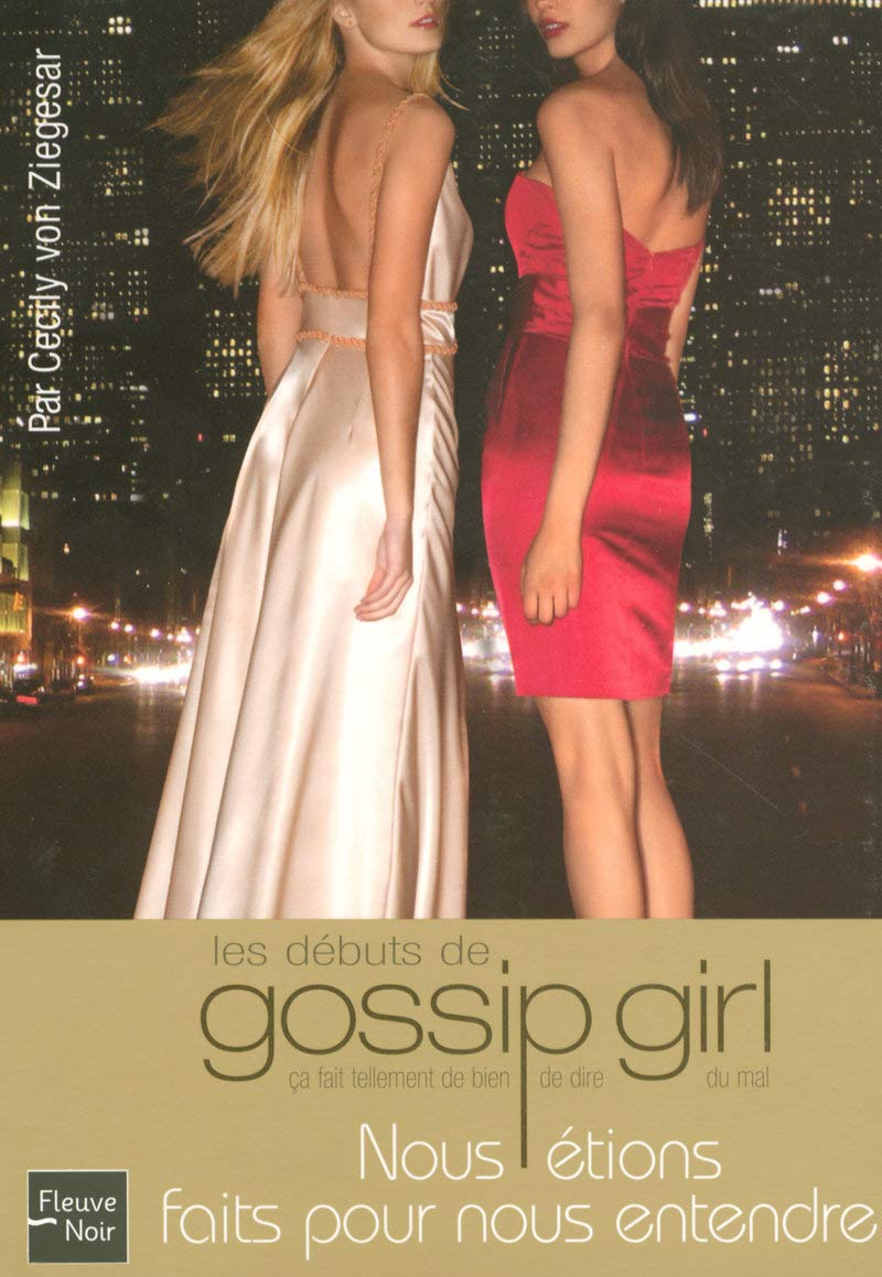 Les débuts gossip girl : Nous étions faits pour nous entendre 9782265085794