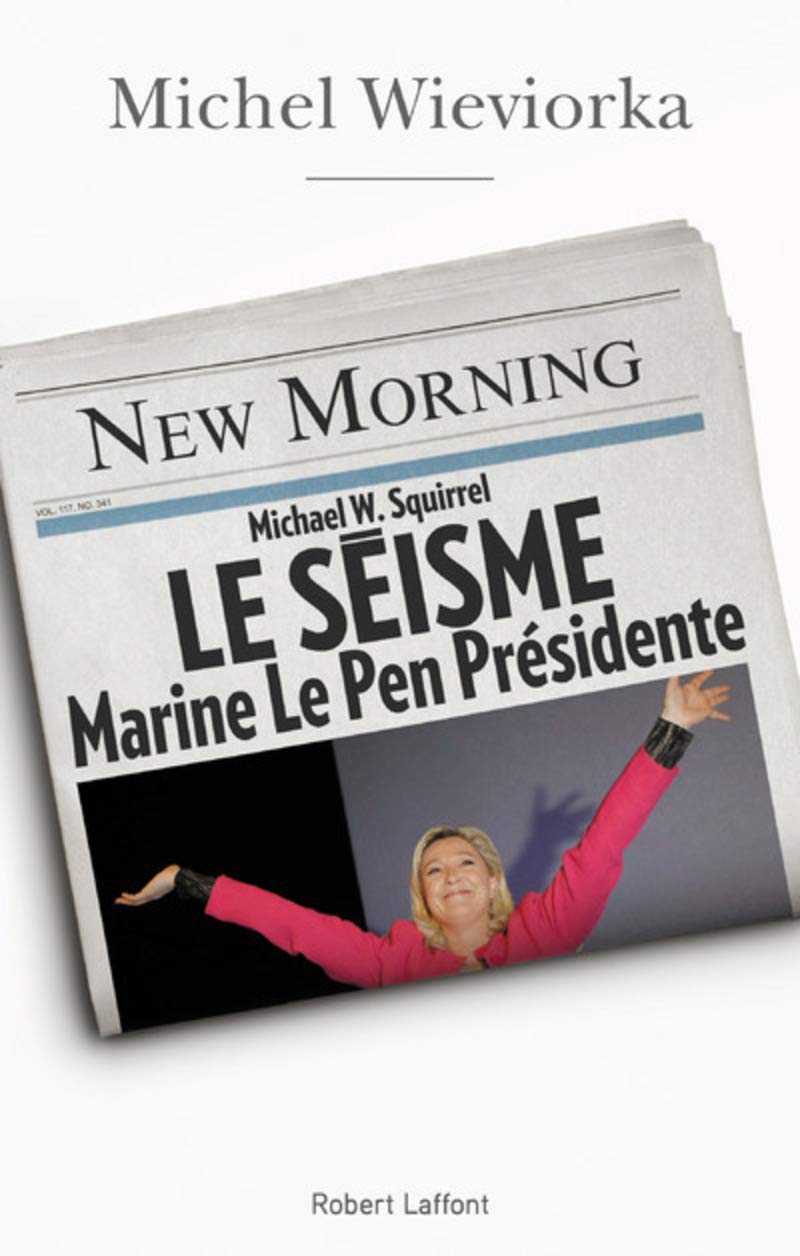 Le Séisme: Marine Le Pen présidente 9782221192122