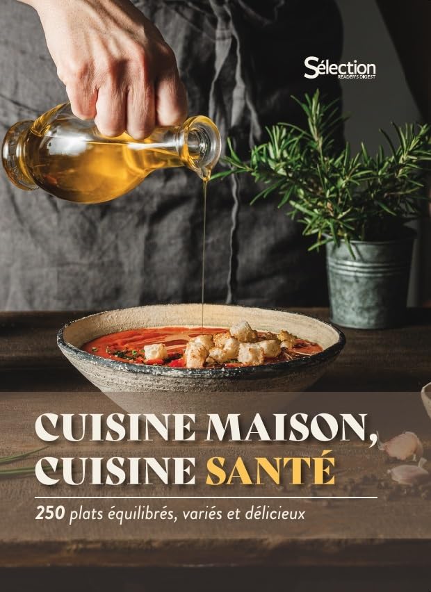 Cuisine maison, cuisine santé: 250 plats équilibrés, variés et délicieux 9782709828208