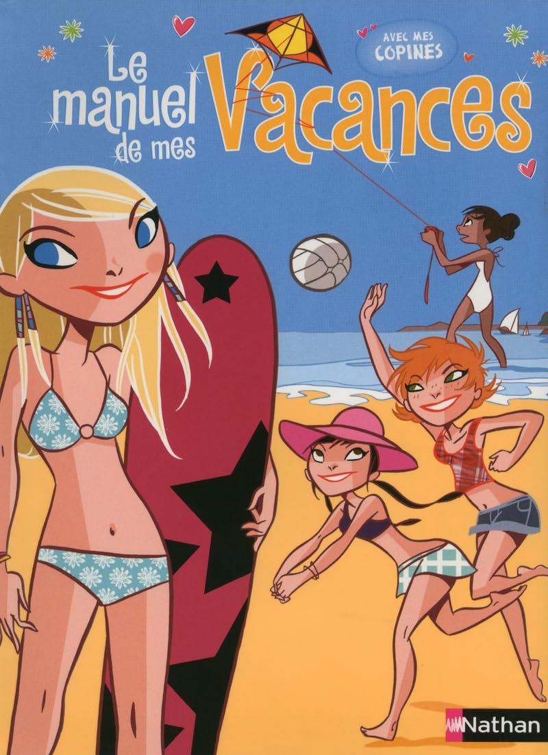 Le manuel de mes vacances avec mes copines 9782092533345
