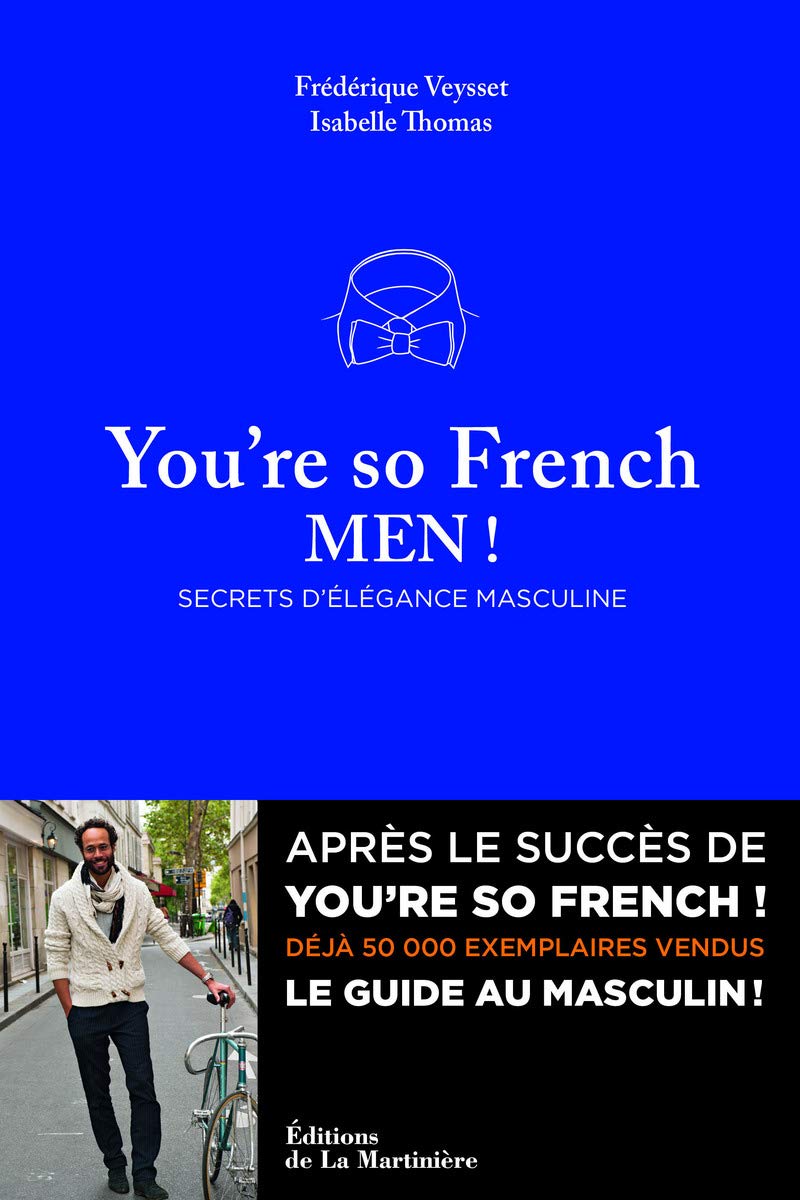 You re so French Men: Secrets de l'élégance à la française 9782732457215