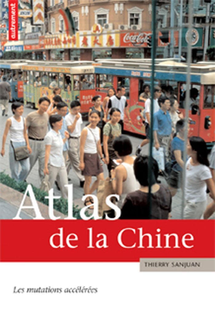 ATLAS DE LA CHINE: LA PUISSANCE ALTERNATIVE 9782746710085