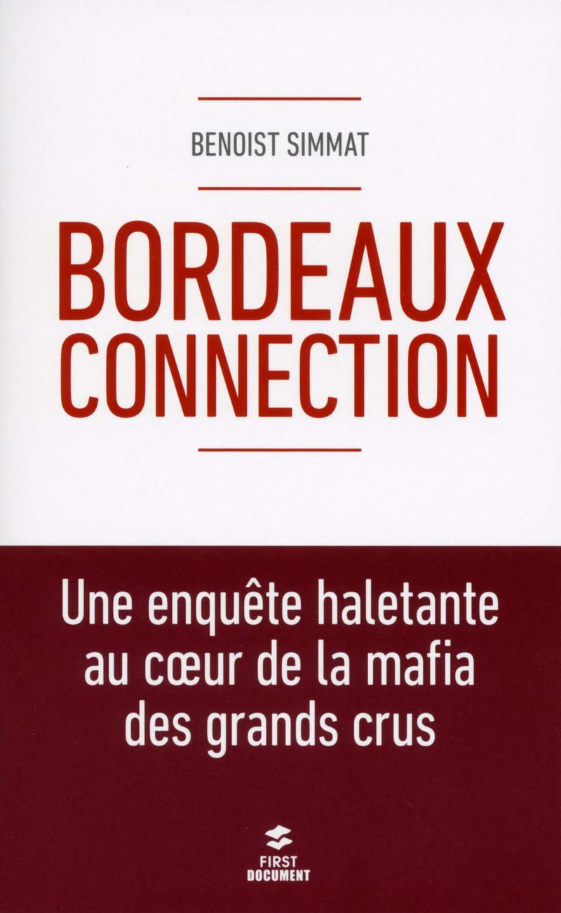 Bordeaux Connection: Une enquête haletante au coeur de la mafia des grands crus 9782754066150