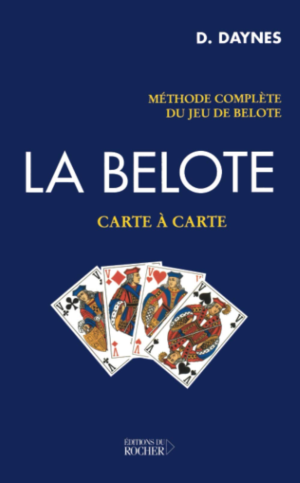 La belote, carte à carte. Méthode complète du jeu de belote 9782268033655