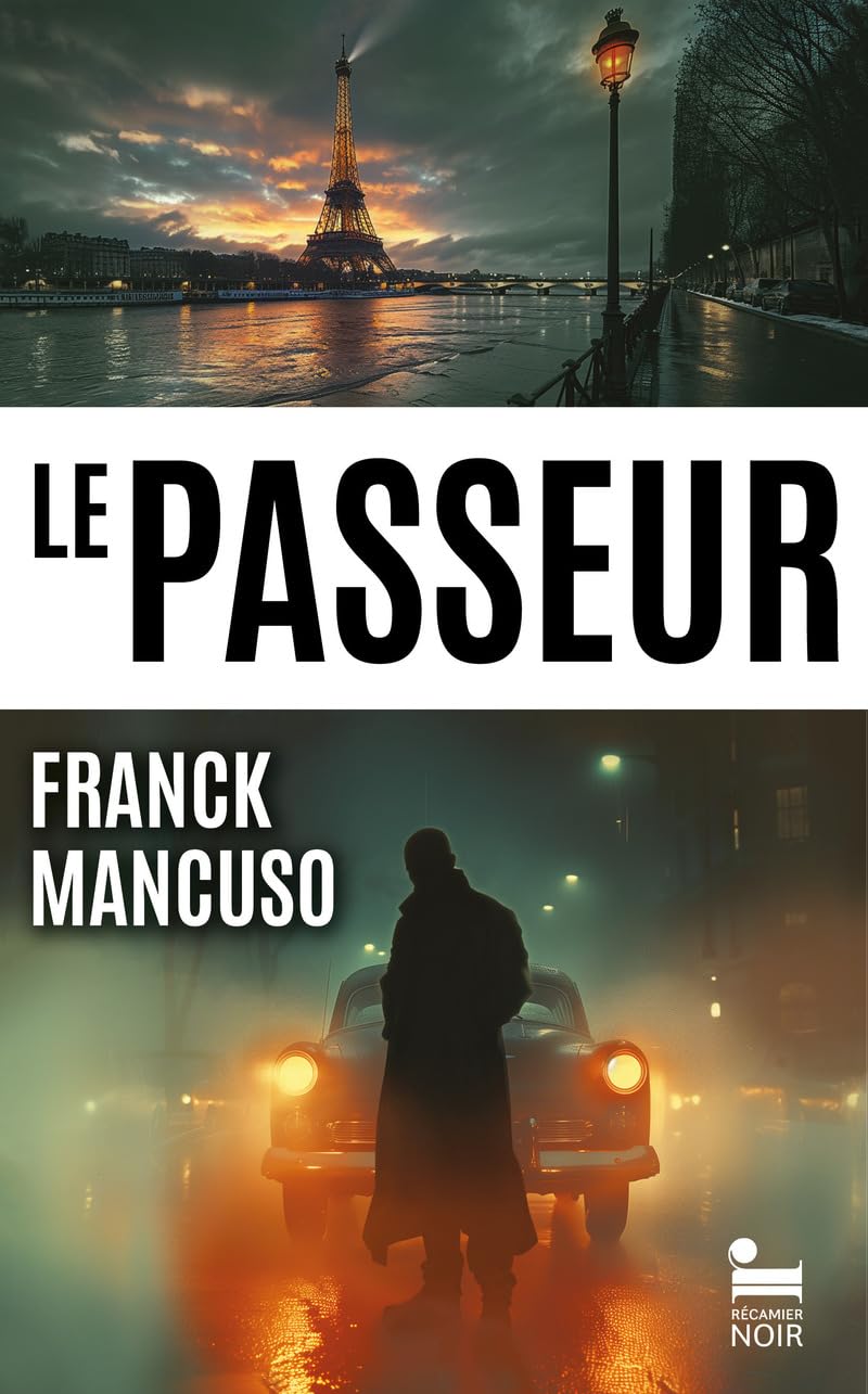 Le Passeur: le premier roman du scénariste et réalisateur Franck Mancuso, Polar nouveauté 2024 9782385771553