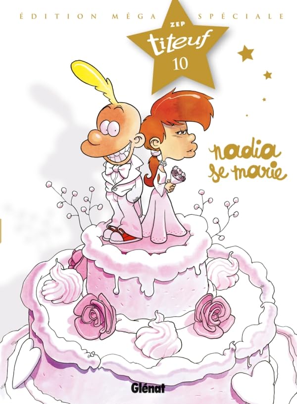 Titeuf - Spécial Titeuf le film - Tome 10: Nadia se marie 9782723483810