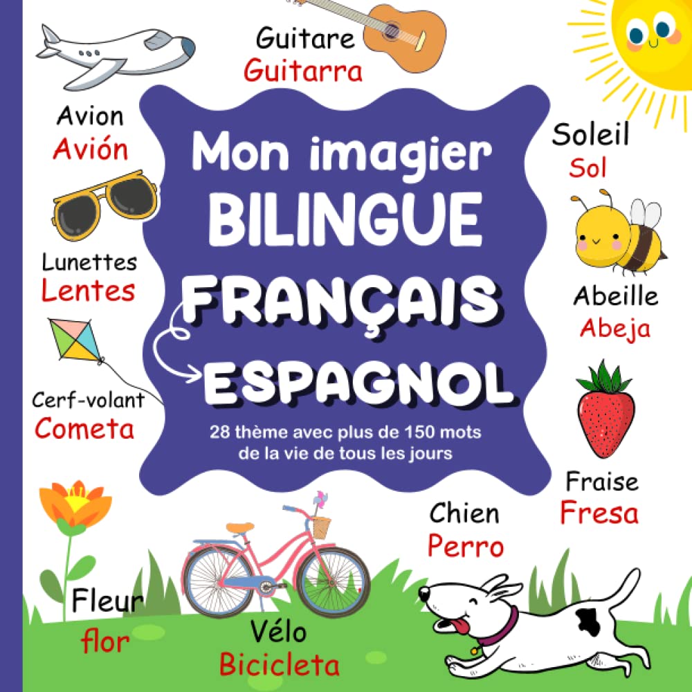 Mon imagier bilingue Français Espagnol: Un dictionnaire visuel bilingue Francais-Espagnol pour les tout-petits et les enfants 9798373641944