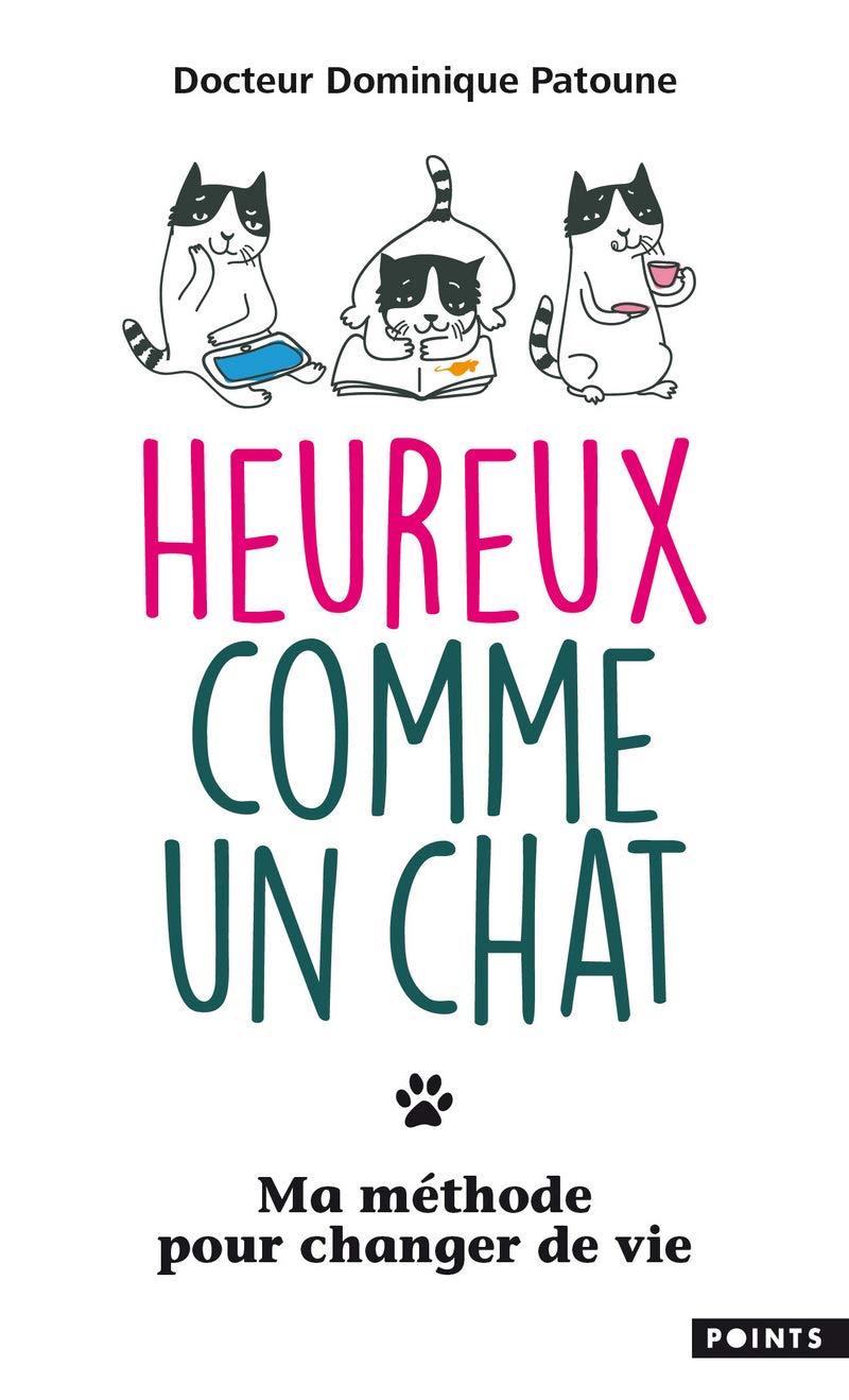 Heureux comme un chat: Ma méthode pour changer de vie 9782757866436