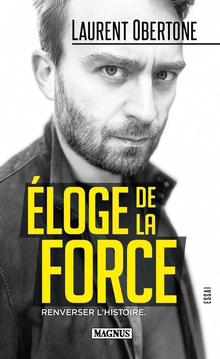 Éloge de la force: Renverser l'Histoire 9782384220144