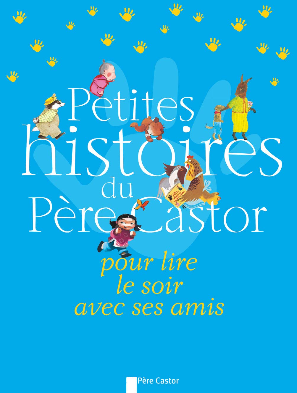 Petites histoires du Père Castor pour lire le soir avec ses amis 9782081246508