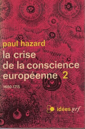 LA CRISE DE LA CONSCIENCE EUROPEENNE.1680-1715.TOME PREMIER 