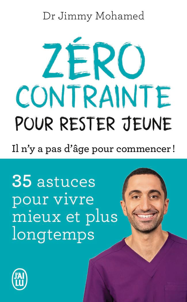 Zéro contrainte pour rester jeune: 35 astuces pour vivre mieux et plus longtemps 9782290407950