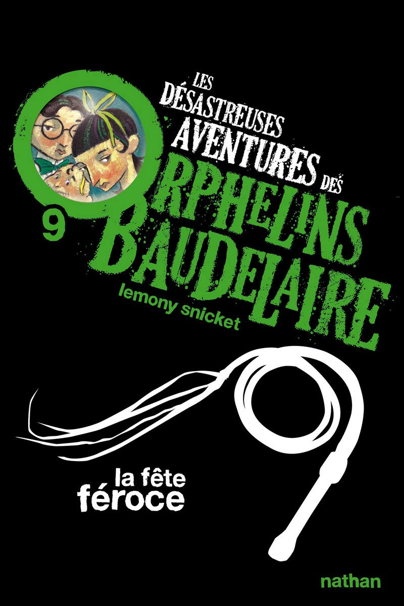 La fête féroce: Les désastreuses aventures des Orphelins Baudelaire, Tome 9 (9) 9782092524893
