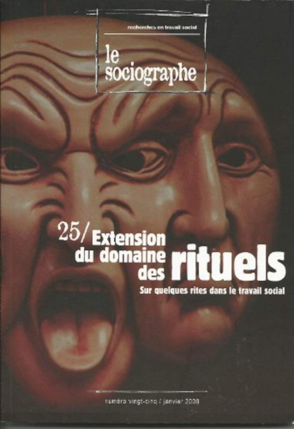 Le sociographe, N° 25 : Extension du domaine des rituels, sur quelques rites dans le travail social 9782952890021