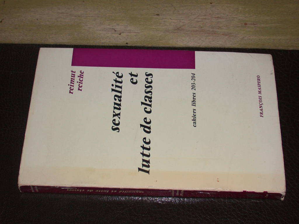 Sexualité et lutte de classes. Défense contre la désublimation répressive - Traduit de l'allemand par Catherine Parrenin et Franz Josef Rutten - Cahiers libres 203-204 