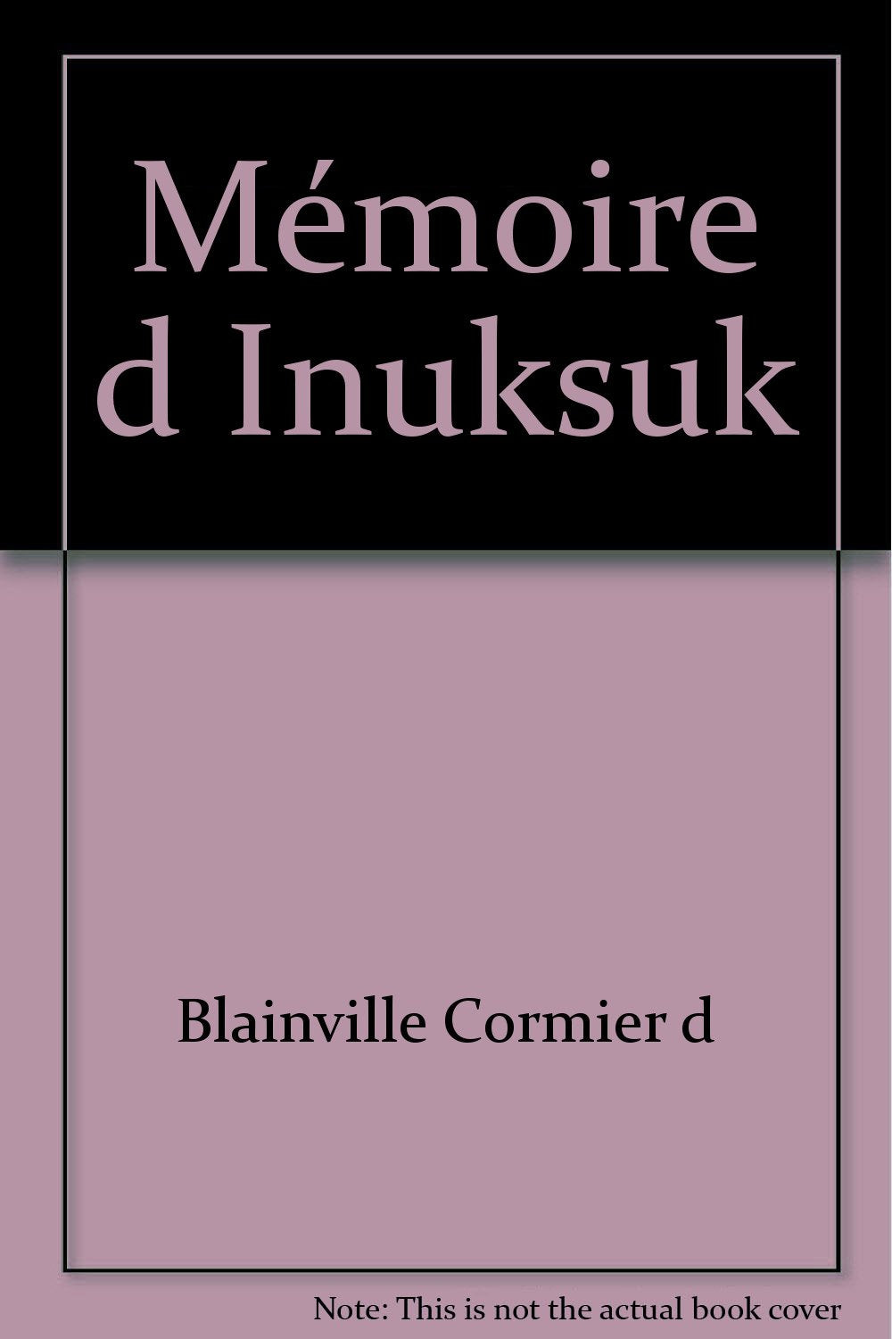 La Mémoire d Inuksuk 9782890241473