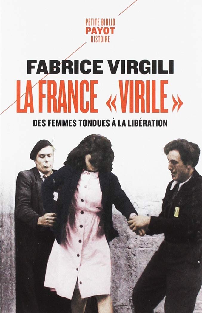 La France "virile": Des femmes tondues à la Libération 9782228922630