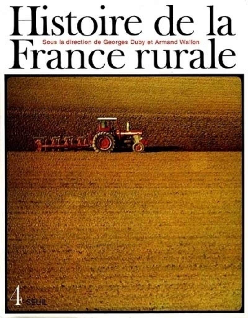 Histoire de la France rurale, tome 4 : La Fin de la France paysanne - De 1914 à nos jours 9782020046374