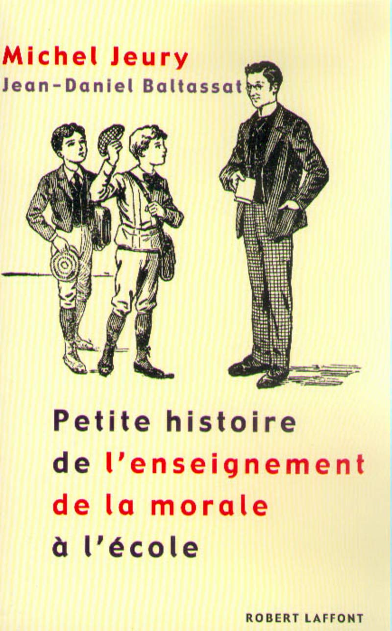Petite histoire de l'enseignement de la morale à l'école 9782221092927