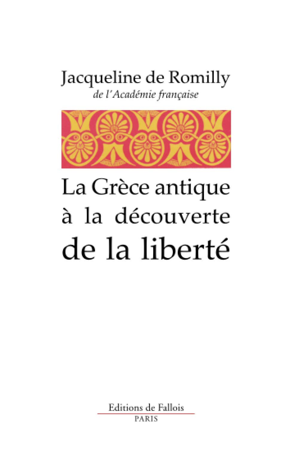 La gréce antique à la découverte de la liberté 9782877060462