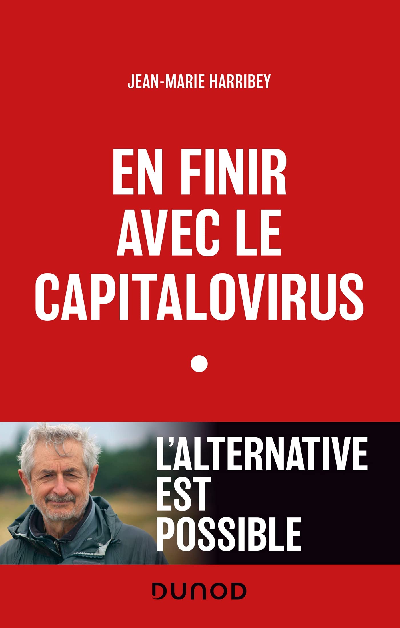 En finir avec le capitalovirus: L'alternative est possible 9782100826377