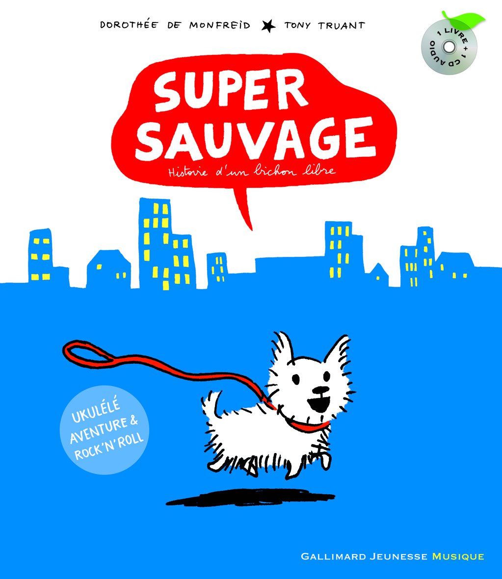 Super sauvage: Histoire d'un bichon libre 9782070637102
