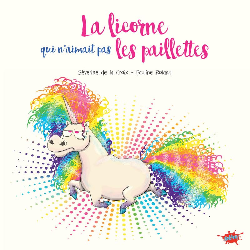 La licorne qui n'aimait pas les paillettes 9782368292150